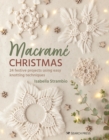 Image for Macramâe Christmas  : 24 festive projects using easy knotting techniques