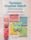 Image for Tunisian crochet stitch dictionary  : 150 essential stitches with actual-size swatches, charts, and step-by-step photos