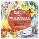Image for Nature in watercolour  : expressive painting through the seasons
