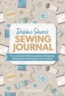 Image for Debbie Shore&#39;s Sewing Journal : Your Personal Reference Guide to Designing, Planning and Sewing Your Own Projects