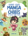 Image for Super-cute manga chibis to draw and paint