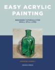 Image for Easy acrylic painting  : beginner tutorials for small still lifes