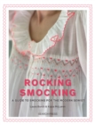 Image for Rocking smocking  : a guide to smocking for the modern sewist