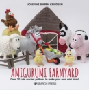 Image for Amigurumi farmyard: over 20 cute crochet patterns to make your own mini farm!