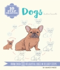 Image for Dogs: draw over 50 delightful dogs in 10 easy steps