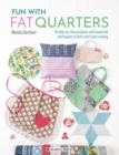 Image for Fun with fat quarters: 15 step-by-step projects with essential techniques to kick-start your sewing