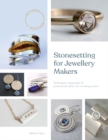 Image for Stonesetting for Contemporary Jewellery Makers: Techniques, Inspiration and Professional Advice for Stunning Results