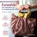 Image for Furoshiki: the Japanese art of wrapping with fabric