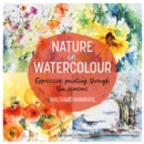 Image for Nature in Watercolour: Expressive Painting Through the Seasons