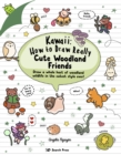 Image for Kawaii: How to Draw Really Cute Woodland Friends