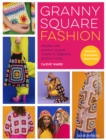 Image for Granny square fashion: master one granny square, create 15 different fashion looks