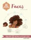 Image for Faces: Draw Over 50 Fabulous Faces in 10 Easy Steps