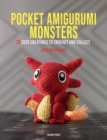 Image for Pocket Amigurumi Monsters: 20 Cute Creatures to Crochet and Collect