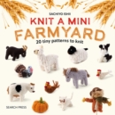Image for Knit a mini farmyard: 20 tiny patterns to knit
