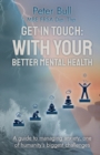 Image for Get In Touch : With Your Better Mental Health