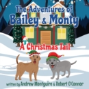 Image for The The Adventures of Bailey &amp; Monty: A Christmas Tail