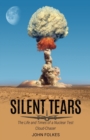 Image for Silent Tears : The Life and Times of a Nuclear Test Cloud-Chaser