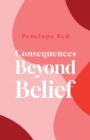 Image for Consequences Beyond Belief