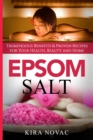 Image for Epsom Salt : Tremendous Benefits &amp; Proven Recipes for Your Health, Beauty and Home