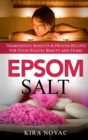 Image for Epsom Salt : Tremendous Benefits &amp; Proven Recipes for Your Health, Beauty and Home