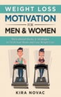 Image for Weight Loss Motivation for Men and Women : Motivational Hacks &amp; Strategies to Trick Your Brain and Lose Weight Fast