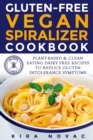 Image for Gluten-Free Vegan Spiralizer Cookbook