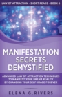 Image for Manifestation Secrets Demystified : Advanced Law of Attraction Techniques to Manifest Your Dream Reality by Changing Your Self-Image Forever