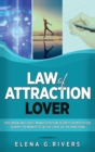 Image for Law of Attraction Lover : This Book Includes: Manifestation Secrets Demystified, Script to Manifest &amp; The Love of Attraction