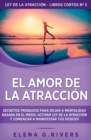 Image for El Amor de la Atraccion : Secretos probados para dejar la mentalidad basada en el miedo, activar ley de la atraccion y comenzar a manifestar tus deseos