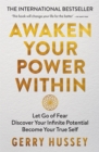 Image for Awaken your power within  : let go of fear, discover your infinite potential, become your true self