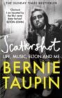 Image for Scattershot  : life, music, Elton and me