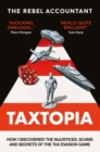 Image for Taxtopia  : how I discovered the injustices, scams and guilty secrets of the tax-evasion game