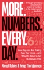 Image for More. numbers. every. day  : how figures are taking over our lives - and why it&#39;s time to set ourselves free