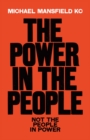Image for The power in the people  : not the people in power