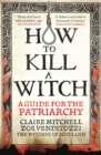 Image for HOW TO KILL A WITCH