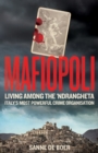 Image for Mafiopoli  : living among the &#39;Ndrangheta - Italy&#39;s most powerful crime organisation