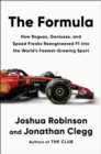 Image for The Formula : How Rogues, Geniuses, and Speed Freaks Reengineered F1 into the World&#39;s Fastest-Growing Sport