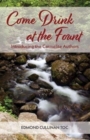 Image for Come Drink at the Fountain : Introducing the Carmelite Authors