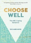 Image for Choose well  : the ABC coping sequence