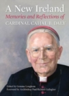 Image for A New Ireland : Memories and Reflections of Cardinal Cahal B. Daly