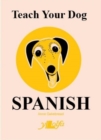 Image for Teach Your Dog Spanish