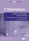 Image for Y diarhebion  : casgliad o ddiarhebion cyfoes cymraeg