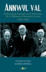 Image for Annwyl Val - Gohebiaeth Rhwng Lewis Valentine, D.J. Williams a Saunders Lewis, 1925 - 1983
