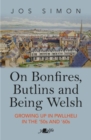 Image for On Bonfires, Butlins and Being Welsh - Growing up in Pwllheli in the &#39;50S and &#39;60S
