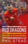 Image for Red dragons  : the story of Welsh football