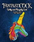 Image for FantastiCOCK : Witty And Naughty Dick Coloring Book Filled With Glorious Cocks. Adult Funny Gift For Women And Men