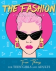 Image for The Fashion Coloring Book : Fun Things For Teen Girls and Adults