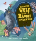 Image for Watch Out Wolf, There&#39;s a Baddie in Your Book