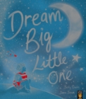 Image for Dream big little one
