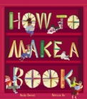 How to make a book - Davies, Becky
